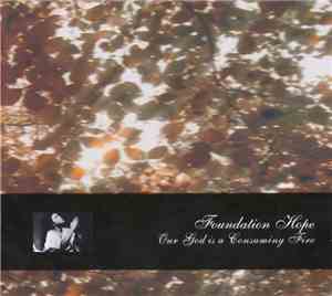 Foundation Hope - Our God Is A Consuming Fire