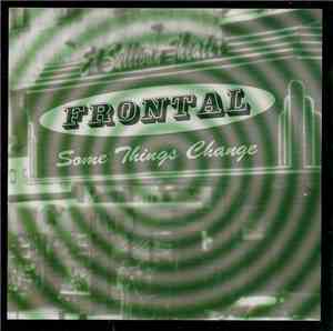 Frontal  - Some Things Change
