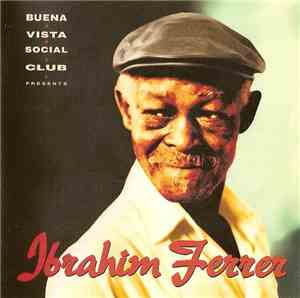 Ibrahim Ferrer - Buena Vista Social Club Presents Ibrahim Ferrer