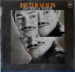 Javier Solís - Entrega Total