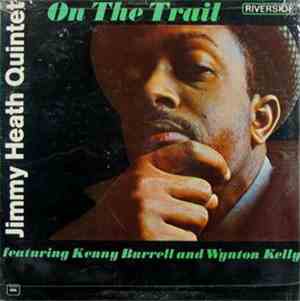 Jimmy Heath Quintet Featuring Kenny Burrell And Wynton Kelly - On The Trail