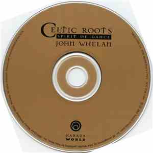 John Whelan - Celtic Roots: Spirit Of Dance