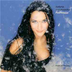 Justyna Steczkowska - Podróżując