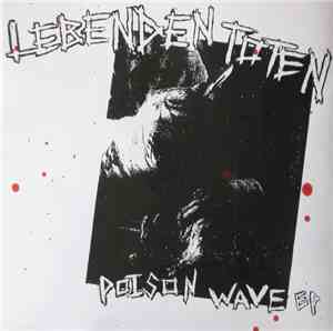 Lebenden Toten - Poison Wave EP