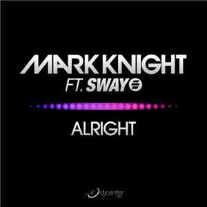 Mark Knight Ft. Sway - Alright