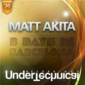 Matt Akita - 3 Days In Barcelona