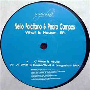 Nello Falcitano & Pedro Campos - What Is House EP.