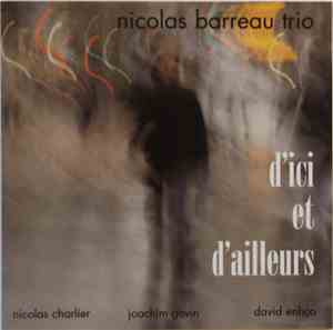 Nicolas Barreau Trio - D'Ici Et D'Ailleurs