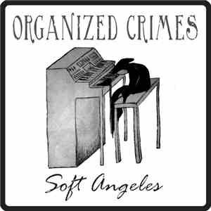 Organized Crimes - Soft Angeles