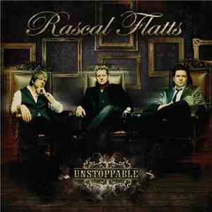 Rascal Flatts - Unstoppable