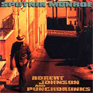 Robert Johnson And Punchdrunks - Sputnik Monroe