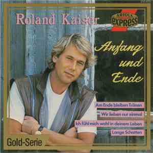 Roland Kaiser - Anfang Und Ende