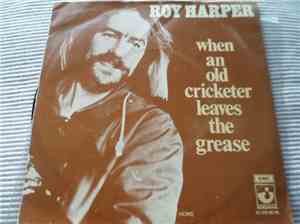 Roy Harper - When An Old Cricketer Leaves The Crease