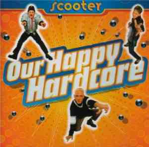 Scooter - Our Happy Hardcore