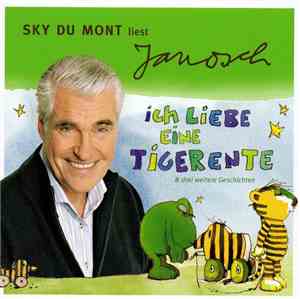 Sky Du Mont Liest Janosch - Ich Liebe Eine Tigerente & Drei Weitere Geschichten