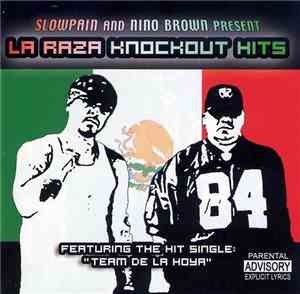 Slow Pain And Nino Brown  - Present La Raza Knockout Hits