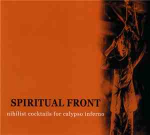 Spiritual Front - Nihilist Cocktails For Calypso Inferno