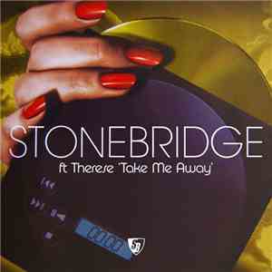 StoneBridge Ft Therese - Take Me Away