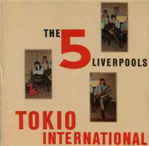 The Five Liverpools - Tokio International