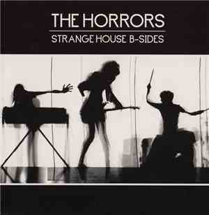 The Horrors - Strange House B-Sides