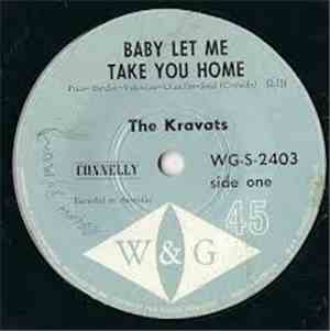 The Kravats - Baby Let Me Take You Home