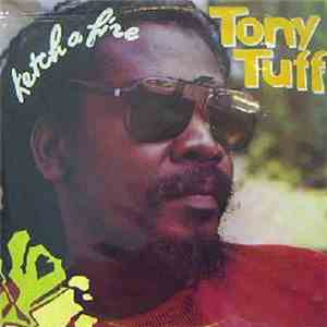 Tony Tuff - Ketch A Fire