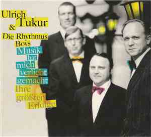 Ulrich Tukur & Die Rhythmus Boys - Musik Hat Mich Verliebt Gemacht (Ihre Gr ...
