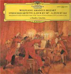Wolfgang Amadeus Mozart - Streichquartette G-Dur KV 387 Und  A-Dur KV 464