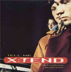 X:Tend Featuring Wincent - Tell Me