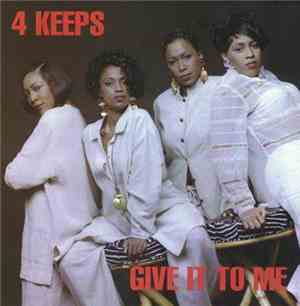 4 Keeps - Give It To Me