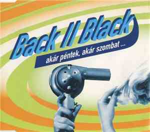 Back II Black - Akár Péntek, Akár Szombat...