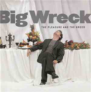 Big Wreck - The Pleasure And The Greed