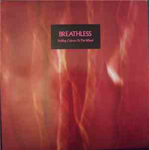 Breathless - Nailing Colours To The Wheel