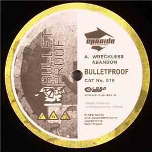 Bulletproof - Wreckless Abandon / Deliverance