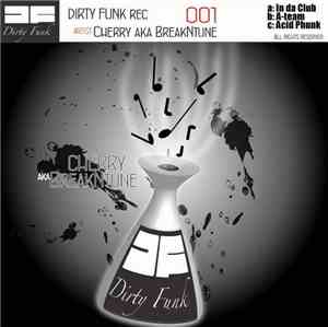 Cherry aka BreakNtune - Dirty Funk 001
