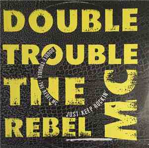 Double Trouble & Rebel MC - Just Keep Rockin'