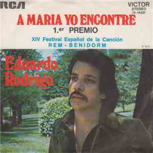 Eduardo Rodrigo - A Maria Yo Encontre