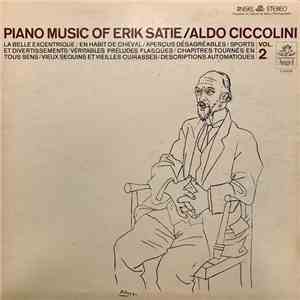 Erik Satie, Aldo Ciccolini - Piano Music Of Erik Satie, Vol. 2