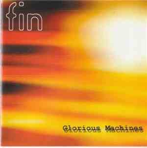 Fin  - Glorious Machines