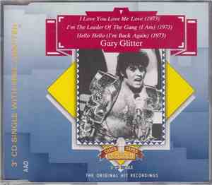 Gary Glitter - I Love You Love Me Love / I'm The Leader Of The Gang / Hello ...