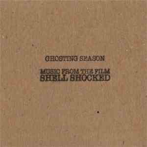 Ghosting Season - Music From The Film Shell Shocked