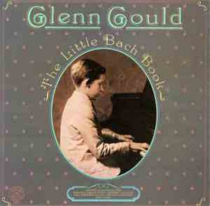 Glenn Gould, Bach - The Little Bach Book