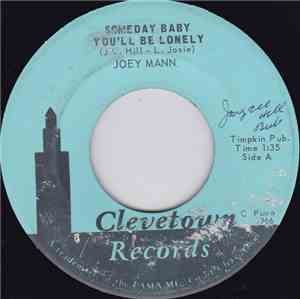 Joey Mann - Someday Baby You'll Be Lonely / Was I Wrong