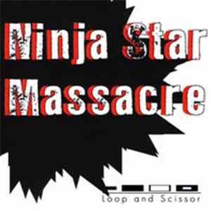 Loop And Scissor - Ninja Star Massacre