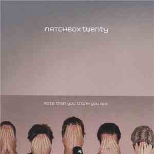 Matchbox Twenty - More Than You Think You Are
