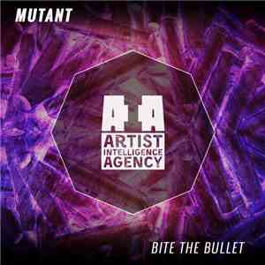 Mutant  - Bite The Bullet