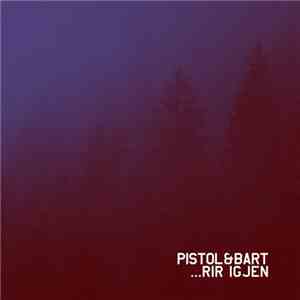 Pistol & Bart - ...Rir Igjen