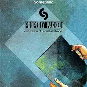Somepling - Properly Packed (Compilation Of Unreleased Tracks)