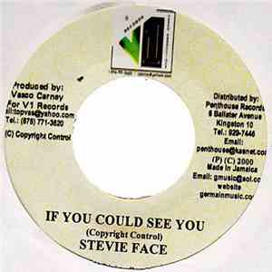 Stevie Face - If You Could See You