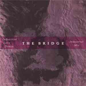 The Bridge  - Industrial Love Dance